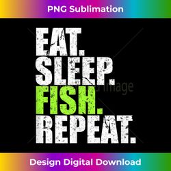 Eat Sleep Fish Repeat Fishing - Chic Sublimation Digital Download - Animate Your Creative Concepts