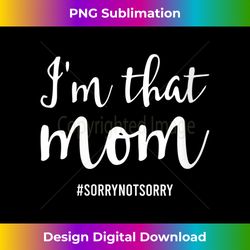 womens i'm that mom sorry not sorry funny v-neck 1 - bohemian sublimation digital download - reimagine your sublimation pieces