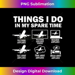 Things I Do In My Spare Time Airplane Tank Top 1 - Deluxe PNG Sublimation Download - Reimagine Your Sublimation Pieces