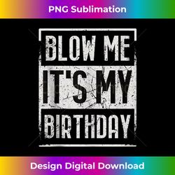 funny blow me it's my birthday candle for birthdays vintage tank top - sophisticated png sublimation file - rapidly innovate your artistic vision