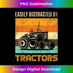 easily distracted by tractors tractor lover gift - luxe sublimation png download - reimagine your sublimation pieces