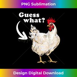 Guess What Chicken Butt Dumb Dad Joke - Innovative PNG Sublimation Design - Spark Your Artistic Genius