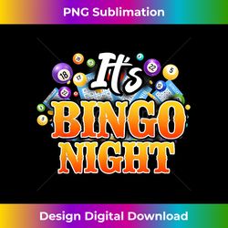 Bingo Player It's Bingo Night - Sleek Sublimation PNG Download - Rapidly Innovate Your Artistic Vision