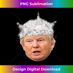 president donald trump tin foil hat conspiracy theory 1 - classic sublimation png file - ideal for imaginative endeavors
