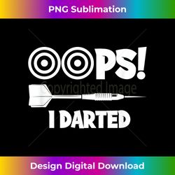 Oops I Darted Funny Darts Dart Board 1 - Urban Sublimation PNG Design - Pioneer New Aesthetic Frontiers