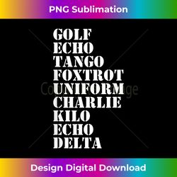 Golf Echo Tango Foxtrot Uniform Charlie Kilo - Crafted Sublimation Digital Download - Immerse in Creativity with Every Design