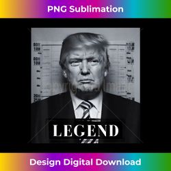 Trump 2024 Mugshot President Legend 1 - Vibrant Sublimation Digital Download - Rapidly Innovate Your Artistic Vision