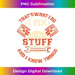 thats what i do i fix stuff and i know things funny mechanic - vibrant sublimation digital download - pioneer new aesthetic frontiers