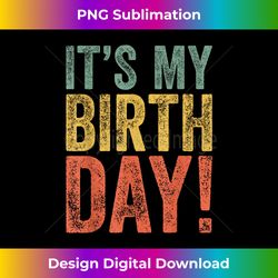 It's My Birthday - Eco-Friendly Sublimation PNG Download - Ideal for Imaginative Endeavors