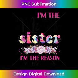 Middle Sister Funny I Am Reason We Have Rules Sibling - Crafted Sublimation Digital Download - Ideal for Imaginative Endeavors
