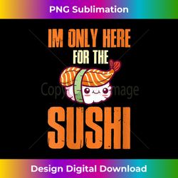 Womens I'M ONLY HERE FOR THE SUSHI FUNNY AND AWESOME V-Neck - Minimalist Sublimation Digital File - Elevate Your Style with Intricate Details