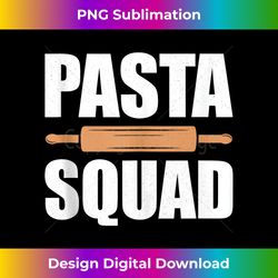 Pasta Squad, Crew, Team, Rolling Pin, Matching Group Baking Tank Top - Timeless Png Sublimation Download - Access The Spectrum Of Sublimation Artistry