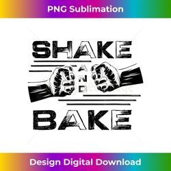 Funny Shake And Bake Baking Baker Cake Lover Cute Gift - Timeless PNG Sublimation Download - Craft with Boldness and Assurance