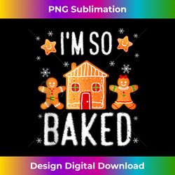 I'm So Baked Gingerbread Man Christmas Funny Cookie Baking Tank Top - Innovative PNG Sublimation Design - Customize with Flair