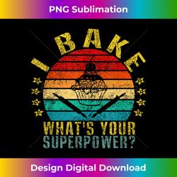 I Bake What's Your Superpower Funny Retro - Contemporary PNG Sublimation Design - Elevate Your Style with Intricate Details