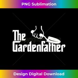 Funny Gardening Lover Gift The Gardenfather - Edgy Sublimation Digital File - Crafted for Sublimation Excellence