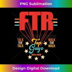 Ftr Top Guys Usa Talk The Talk Walk The Walk Vintage - Deluxe PNG Sublimation Download - Chic, Bold, and Uncompromising