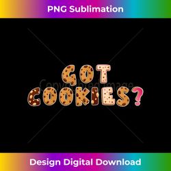 Got Cookies Cookie Baker Cookie Baking Long Sleeve - Vibrant Sublimation Digital Download - Customize with Flair