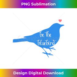 Bluebird of Happiness, Positivity, Be Happy, Zen, Kindness - Sublimation-Optimized PNG File - Striking & Memorable Impressions