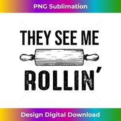 Womens They See Me Rollin' Funny Love Baking Rolling Pin Bakers V-neck - Minimalist Sublimation Digital File - Chic, Bold, And Uncompromising