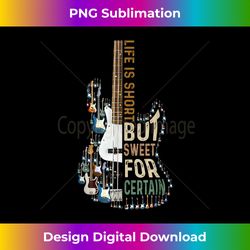 Life Is Short But Sweet For Certain Guitar Lover-Music Lover - Sophisticated PNG Sublimation File - Rapidly Innovate Your Artistic Vision