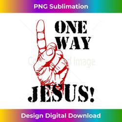 One Way Jesus People Christian Revolution Finger Up R - Timeless PNG Sublimation Download - Ideal for Imaginative Endeavors
