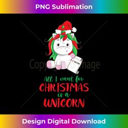 All I Want For Christmas Is A Unicorn Christmas - Sublimation-Optimized PNG File - Craft with Boldness and Assurance