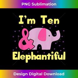 Ten Years Old 10th Birthday Elephant T- Cool Girls Gift - Vibrant Sublimation Digital Download - Craft with Boldness and Assurance