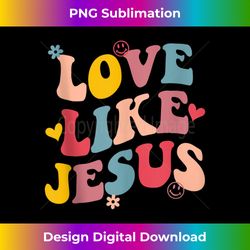 Love Like Jesus Tank T - Eco-Friendly Sublimation PNG Download - Chic, Bold, and Uncompromising