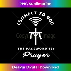 Connect To God The Password Is Prayer Bible Pastor Long Slee - Bohemian Sublimation Digital Download - Elevate Your Style with Intricate Details