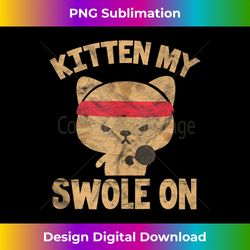 Kitten My Swole On Funny Cat Lover Gym Workout Tank Top - Bohemian Sublimation Digital Download - Lively and Captivating Visuals