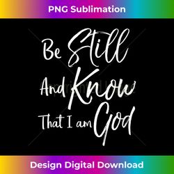 womens christian psalm bible verse be still and know that i am god v- - sublimation-optimized png file - crafted for sublimation excellence