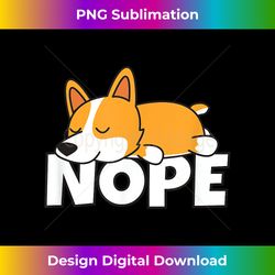 Lazy Welsh Corgi Pembroke Cute Dog Nope - Classic Sublimation PNG File - Immerse in Creativity with Every Design
