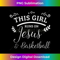 this girl runs on jesus & basketball christian wom - futuristic png sublimation file - pioneer new aesthetic frontiers