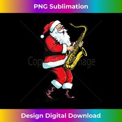 saxophone christmas saxophonist musician santa claus music tank t - classic sublimation png file - reimagine your sublimation pieces