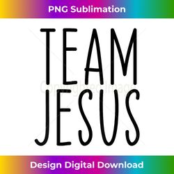 Team Jesus Religious Christian Believer Faith Christ F - Timeless PNG Sublimation Download - Lively and Captivating Visuals