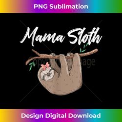 Sloth Mama Animal Lover Cute Pet Parent Pet Mom - Sublimation-Optimized PNG File - Pioneer New Aesthetic Frontiers