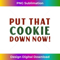 womens put that cookie down now jingle funny christmas v-neck - crafted sublimation digital download - striking & memorable impressions