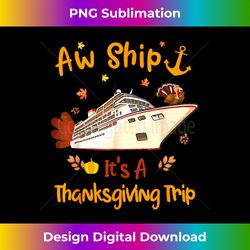 Family Thanksgiving Cruise 2023 Happy Autumn Cruise Trip - Sublimation-Optimized PNG File - Reimagine Your Sublimation Pieces