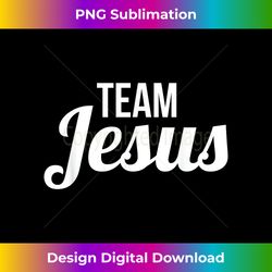 Cool Matching Christian Quote Gifts for Groups Team Jes - Minimalist Sublimation Digital File - Immerse in Creativity with Every Design