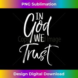 Cute Christian Quote Gift Fun Faith Saying In God we Trust Tank - Vibrant Sublimation Digital Download - Craft with Boldness and Assurance