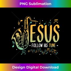Jesus Follow His Tune Saxophone Music Christian Jes - Sleek Sublimation PNG Download - Pioneer New Aesthetic Frontiers