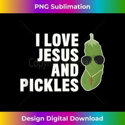 I Love Jesus And Pickles - Christian - Boys Girls Women Gift Tank - Edgy Sublimation Digital File - Spark Your Artistic Genius