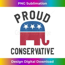 proud conservative republican gifts men women right wing - chic sublimation digital download - challenge creative boundaries