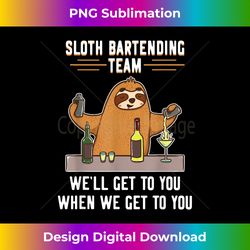 sloth bartender group women men funny bartending gift - artisanal sublimation png file - access the spectrum of sublimation artistry