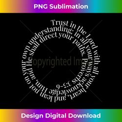 Proverbs 3 5 to 6 Bible Verse Trust in the Lo - Classic Sublimation PNG File - Channel Your Creative Rebel