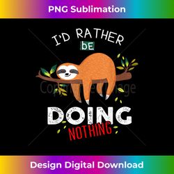 Lazy Sloth Funny Sloth Gifts For Kids Men Women - Bespoke Sublimation Digital File - Channel Your Creative Rebel