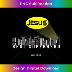 funny christian gifts bible verse jesus real super - innovative png sublimation design - spark your artistic genius