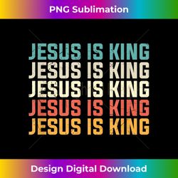 jesus is king baby jesus god king lord chris - innovative png sublimation design - crafted for sublimation excellence