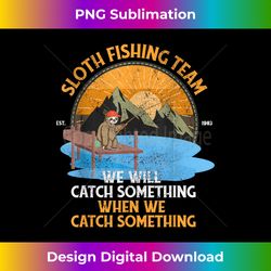 Sloth Fishing, Sloth Fishing Team - Innovative PNG Sublimation Design - Animate Your Creative Concepts